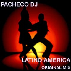 PACHECO - LATINO AMERICA (ORIGINAL MIX)