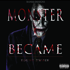 Young Twoin - Monster I Became