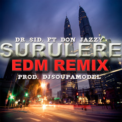 DR SID FT. DON JAZZY - SURULERE (EDM REMIX)  Prod  By Djsoupamodel
