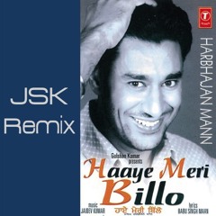 Haaye Meri Billo (JSK Remix) | Harbhajan Mann