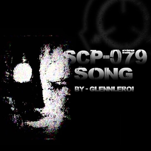 Stream SCP - 079 Song by TheSCPkid  Listen online for free on SoundCloud