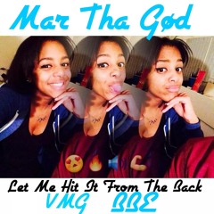 ♛ MAR THΣ GΩD ♛ ~ Let Me Hit It From The Back ( Can You Hit Every Beat ? ) #VMG #BBE