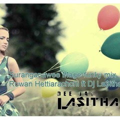 Suranganawee Mage-funky mix-Ruwan Hettiarachchi ft Dj La$itha