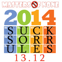 13.12: 2014- Sucked or Ruled?