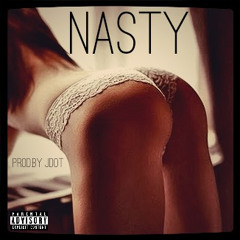 "Nasty" [Prod.By JDot]