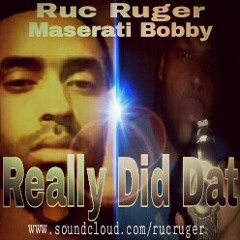 “REALLY DID DAT” Maserati Bobby ft Ruc Ruger