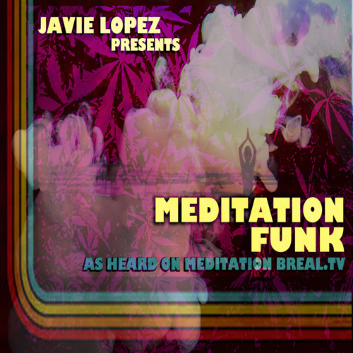 JAVIE LOPEZ PRESENTS MEDITATION FUNK