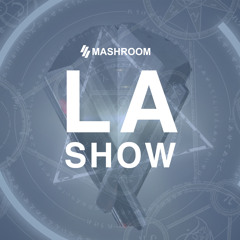 MASHROOM LA SHOW (12/26/2014)