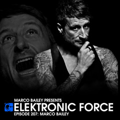 Elektronic Force Podcast 207 with Marco Bailey