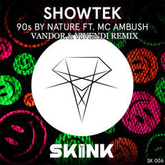 Showtek feat. MC Ambush - 90s By Nature (Vandor & Vivendi Remix)*Free Download*