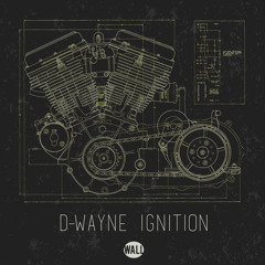 D-wayne - Ignition (OUT NOW)