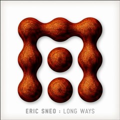 Eric Sneo - Long Ways (Original Mix)