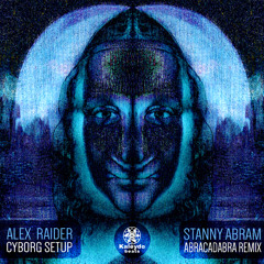 KLB062 - Alex Raider - "Cyborg Setup (Stanny Abram Abracadabra Remix)