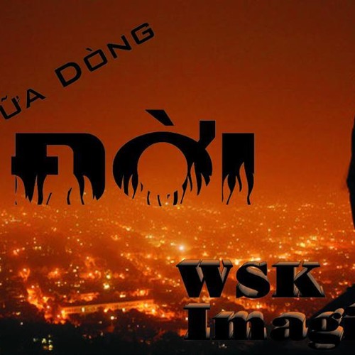 Giữa Dòng Đời - WSK ft Imagine