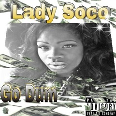 Go Dum by lady SOCO