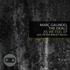 Marc Galindo, The Deals - As We Feel (Peter Bailey Remix)