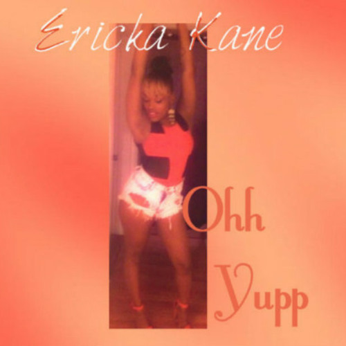 Ericka Kane New Anthem (Ohh Yupp)