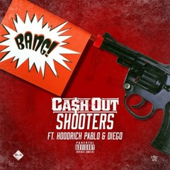 Ca$h Out Feat. Hoodrich Pablo Juan And Diego - Shooters [Prod. By Inomek]