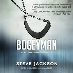 BOGEYMAN: He Was Every Parent's Nightmare - True Crime by Steve Jackson First - 19 Minutes