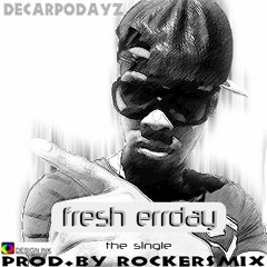 Fresh Errday (Prod. by Rockers Mix)
