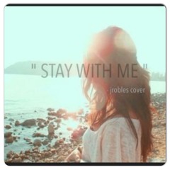 Stay With Me - Sam Smith (cover) Jrobles