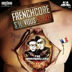 The Braindrillerz - Frenchcore S'il Vous Plaît Part 3(pitched)