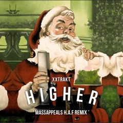 XXTRAKT - Higher (Massappeals H.A.F Remix)