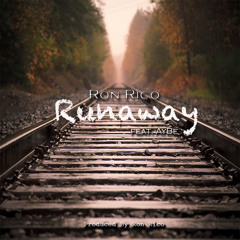Runaway (feat. AyBe) (Prod. By Ron Rico)