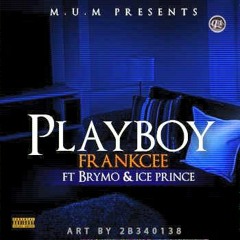 PlayBoy - Ft. Brymo & Ice Prince