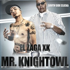 South Side Clicka - Mr. Knightowl Ft. El Zaga Xk