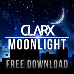 Clarx - Moonlight [FREE DOWNLOAD]