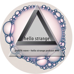 prolifik wave – hello strange podcast #98