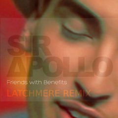 Friends with Benefits (Latchmere Remix)
