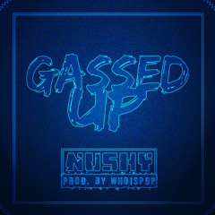 NU$HY - Gassed Up [Prod. By @WhoIsPDP]