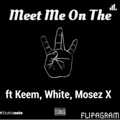 Meet Me On The Westside Ft GB White Mosez X Keem