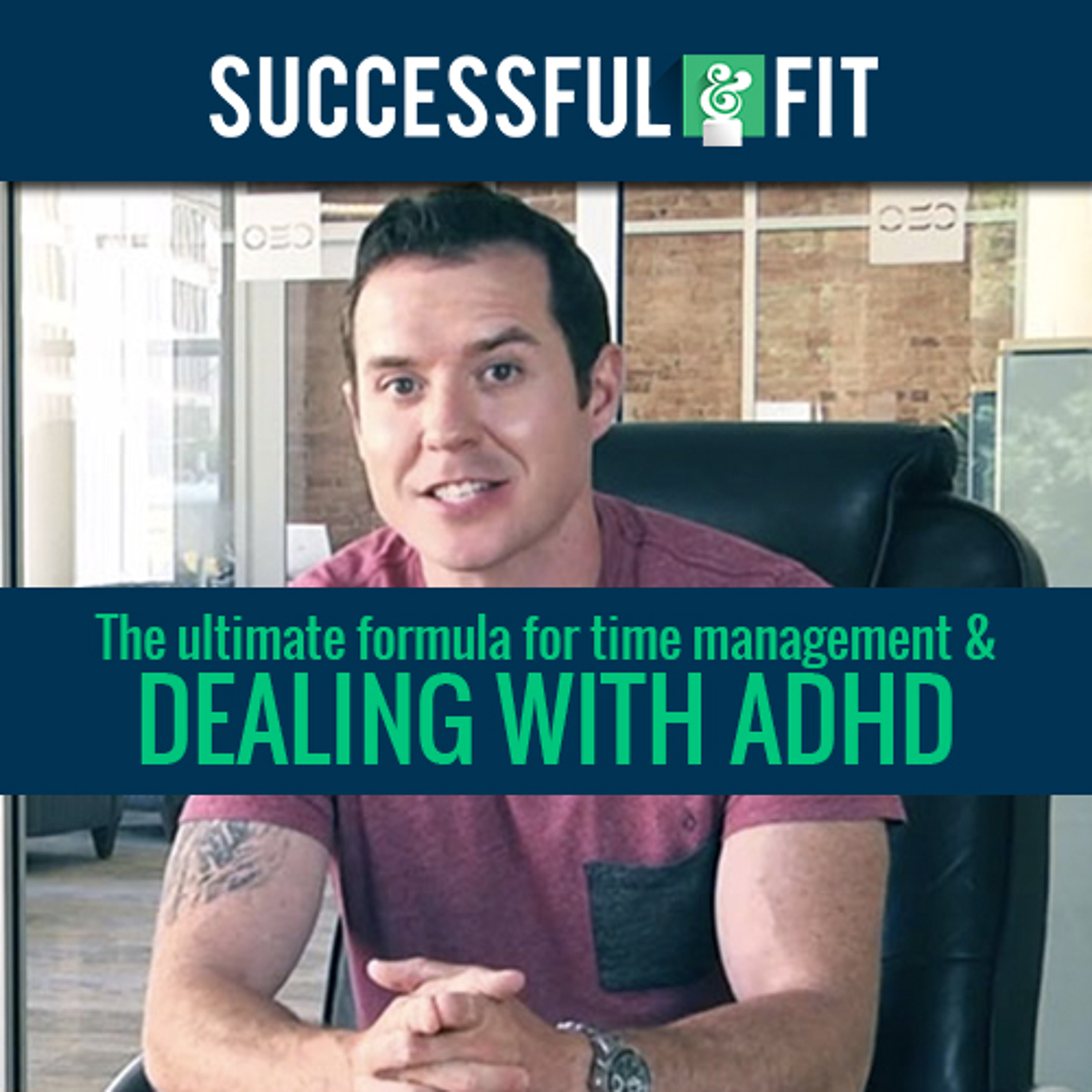 SAF 006: ADHD, Productivity and Time Management with Eric Tivers episode artwork