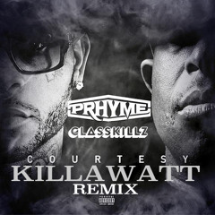 Prhyme-Courtesy (Killawatt Remix)