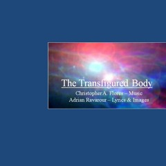The Transfigured Body (2003) - Christopher A. Flores & Adrian Ravarour