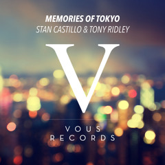 Stan Castillo & Tony Ridley - Memories Of Tokyo (Original Mix)