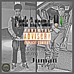 Fuck Around X Tone featuring Juman