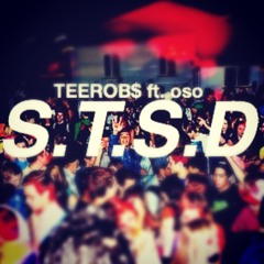 Tee Rob$ ft. OSO - S.T.S.D (mixed)