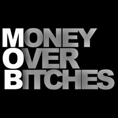 Money Over Bitches (M.O.B)  Original Mix *FREE DOWNLOAD* NOW