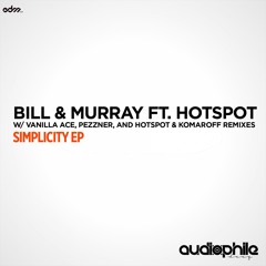 Bill & Murray - Simplicity ft. Hotspot (Vanilla Ace Remix) [EDM.com Premiere]