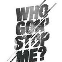 Who Gon Stop Me (Freestyle)