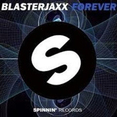Blasterjaxx Feat. Courtney Jenaé - Forever (Original Mix)
