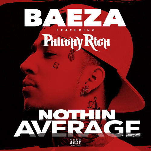 Nothin Average ft. Philthy Rich