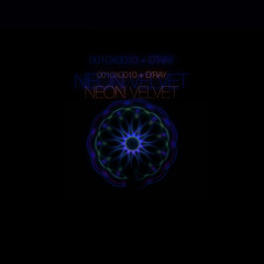 0010x0010 + D'RAY - Neon Velvet (Original Mix)