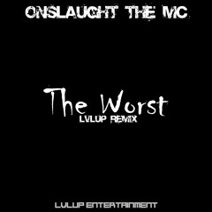 The Worst (LvLup Remix)