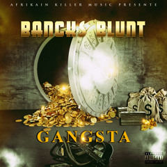 Bancks Blunt - Gangsta