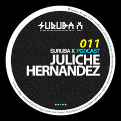 Suruba X Podcast 011 Mixed By Juliche Hernandez (December 2014)